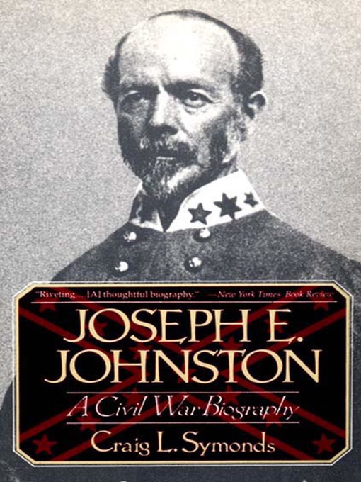 Title details for Joseph E. Johnston by Craig L. Symonds - Available